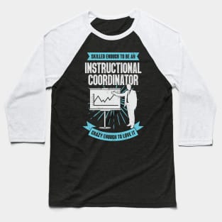 Funny Instructional Coordinator Gift Baseball T-Shirt